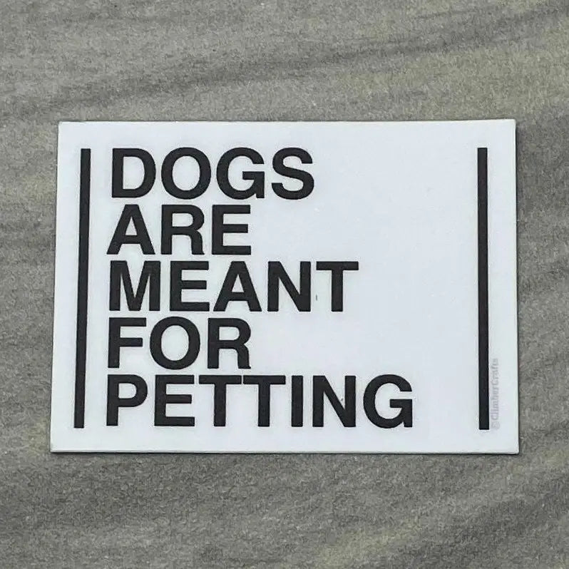 Climber Crafts- Dogs Are Meant for Petting Sticker