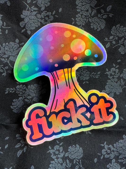 Scattered Mind Fuck It Mushroom Sticker