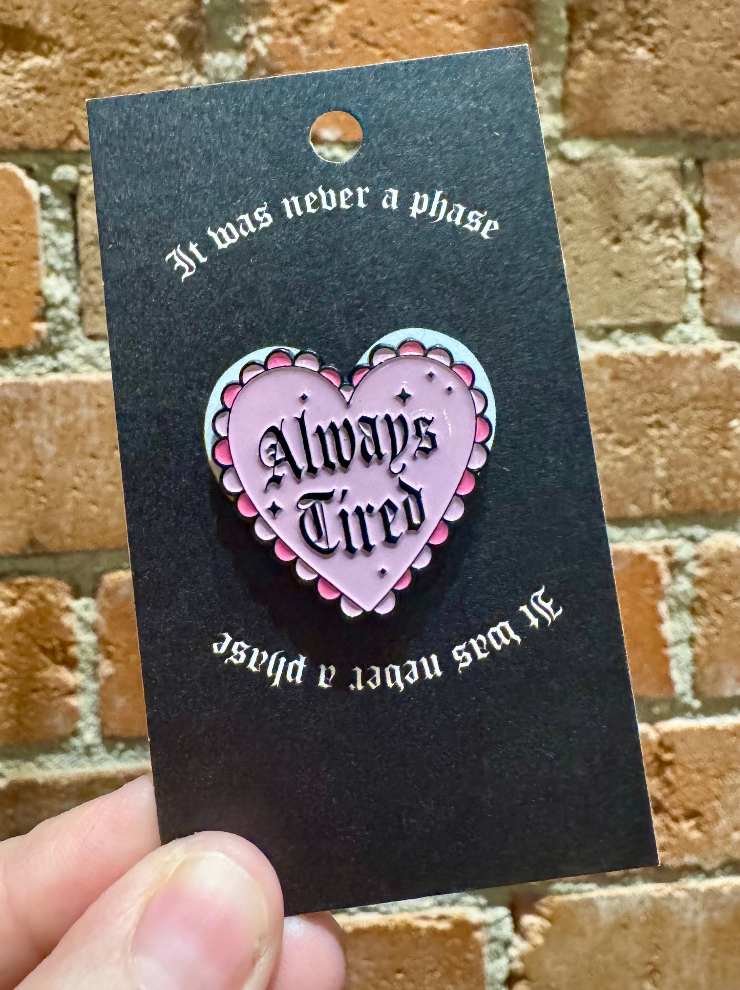 Punk & Funk- Enamel Pin- Always Tired