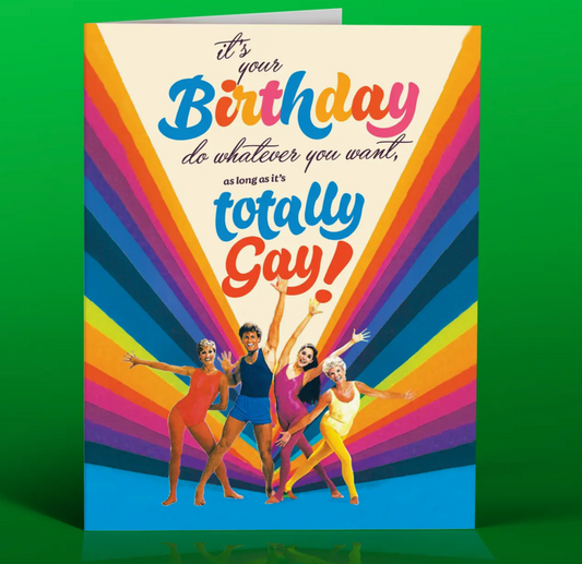 OffensiveDelightful Totally Gay! Birthday Card