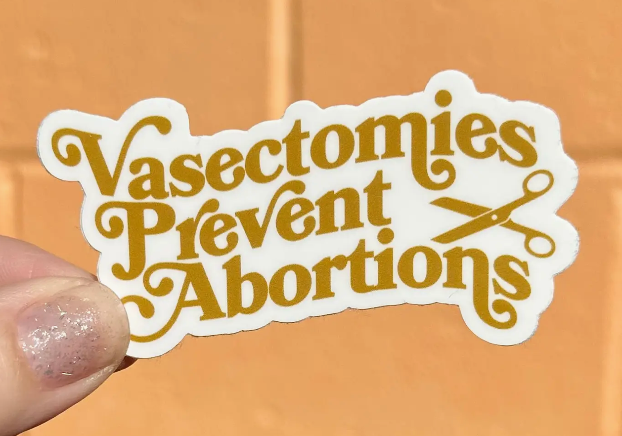 Hilarious Humanitarian- Vasectomies Prevent Abortions Sticker