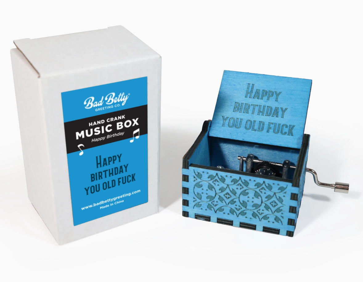Bad Betty- "Happy Birthday You Old Fuck" Hand-Crank Music Box
