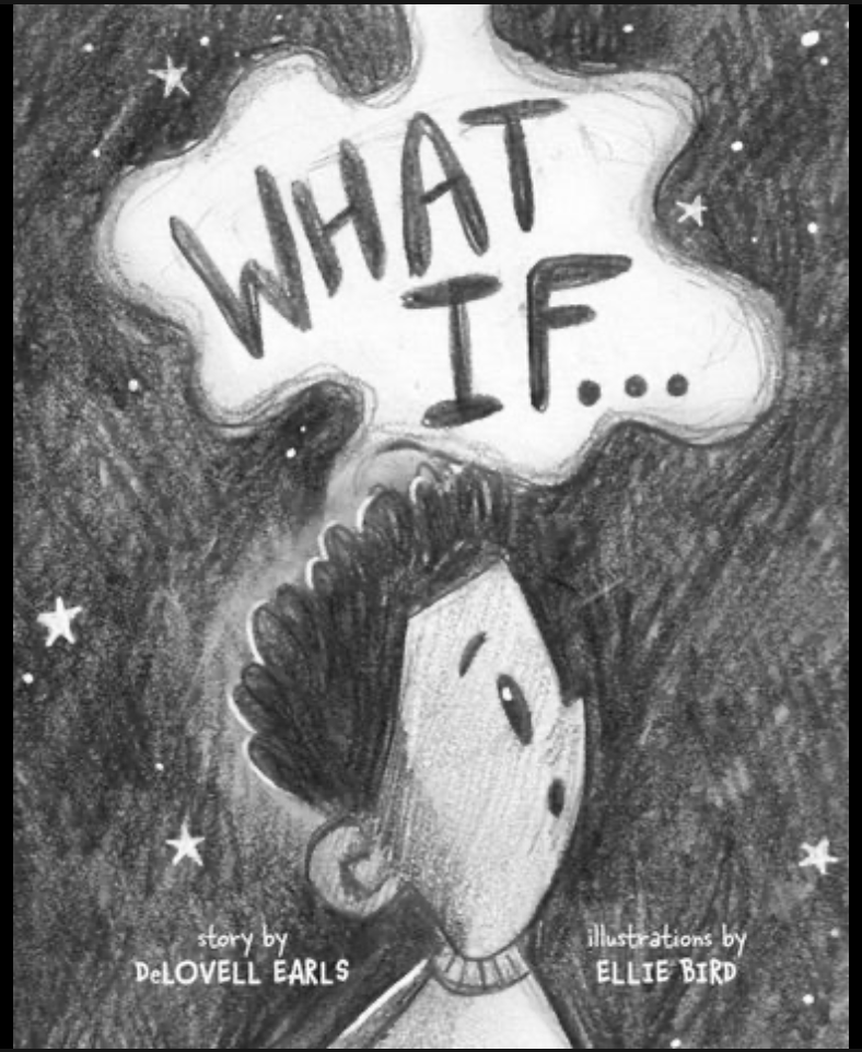 What If... Children's Book by Delovell Earls