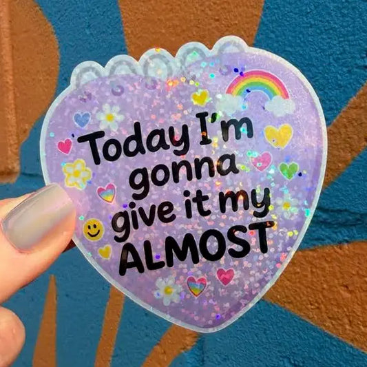 Hilarious Humanitarian-I'm Gonna Give it My Almost Sticker