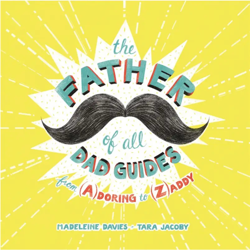 Microcosm Publishing- Father of All Dad Guides: from (A)Doring To (Z)Addy