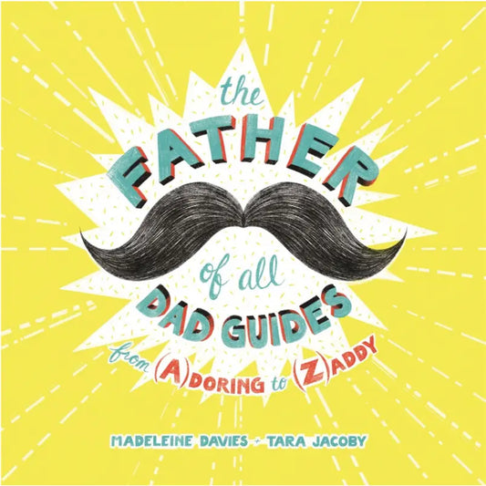 Microcosm Publishing- Father of All Dad Guides: from (A)Doring To (Z)Addy