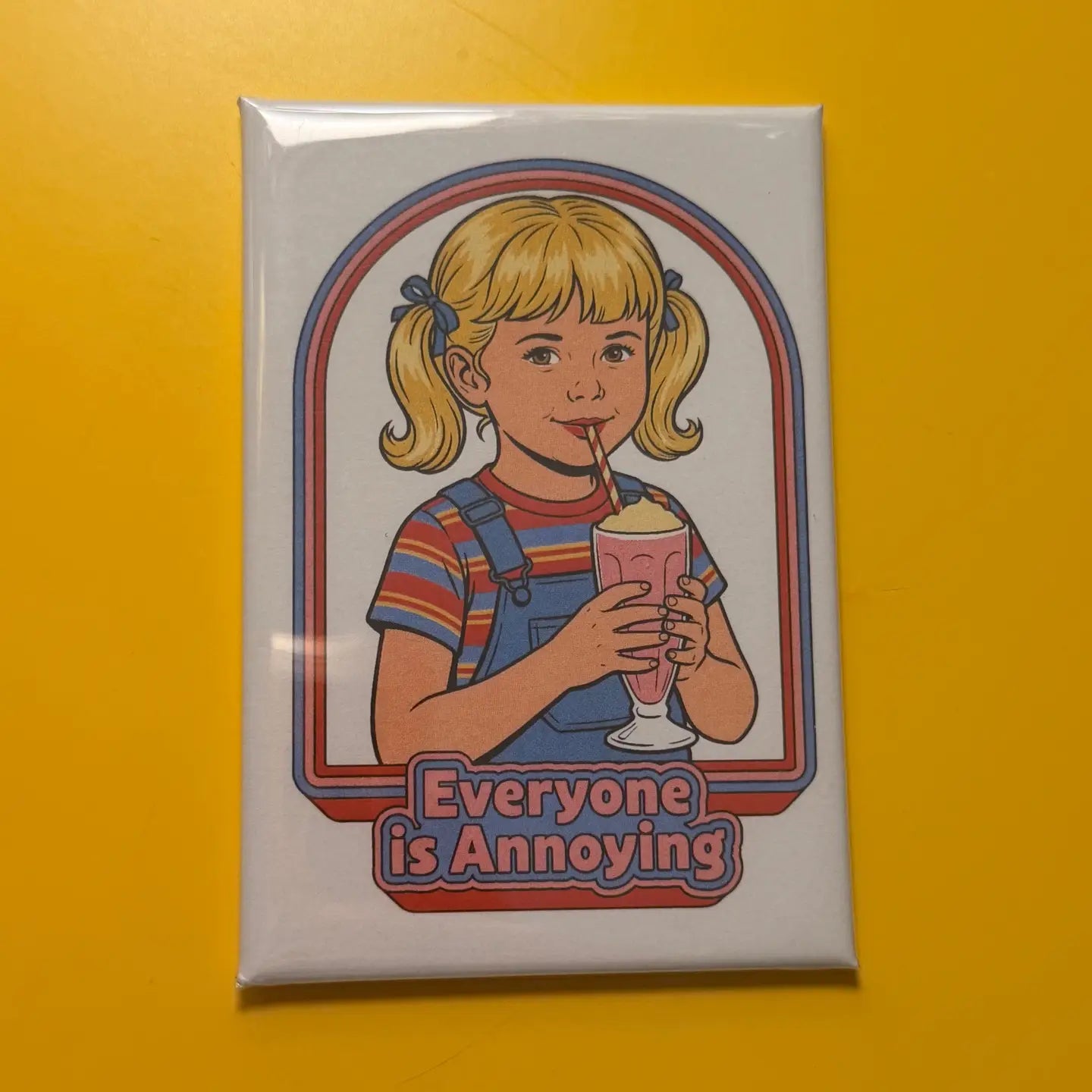 Hilarious Humanitarian- Everyone is Annoying Magnet