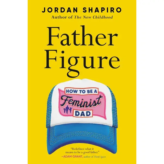 Microcosm Publishing- Father Figure: How To Be A Feminist Dad