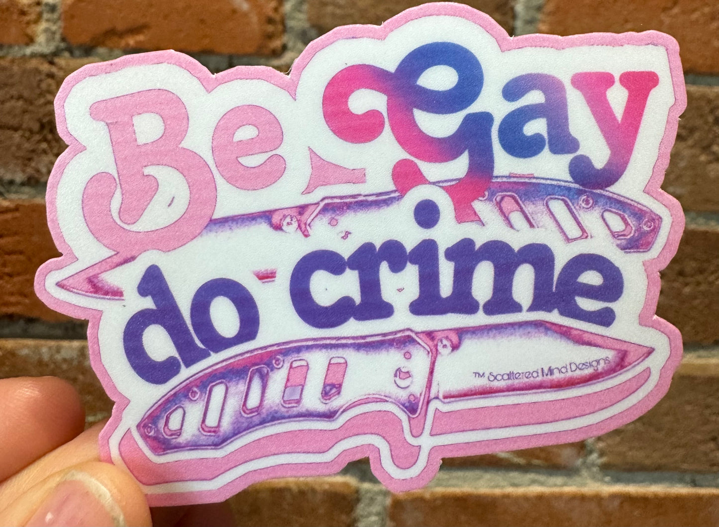 Scattered Mind Be Gay Do Crime Sticker