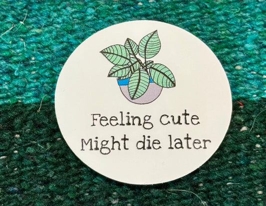 Feeling Cute Plant Sticker