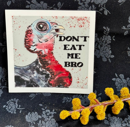 Andromeda Sock Yarn Sticker- Don't Eat Me Bro Turkey Sticker