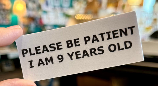 Please Be Patient Sticker