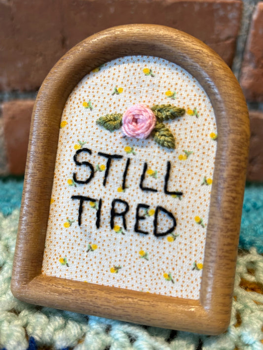 Still Tired Tombstone Embroidery