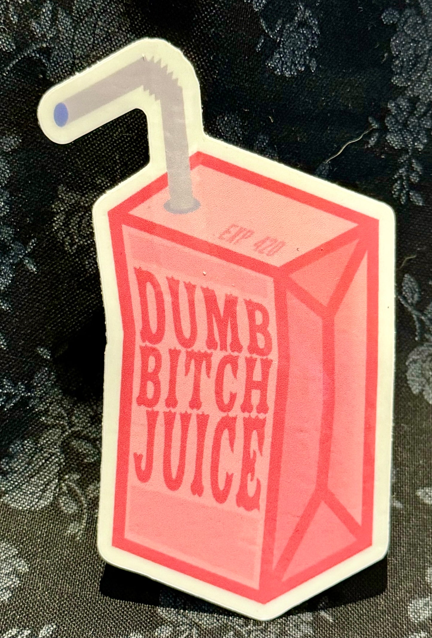 Punk & Funk- Sticker- Dumb Bitch Juice