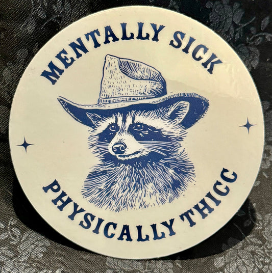 Punk & Funk- Sticker- Mentally Sick, Physically Sick