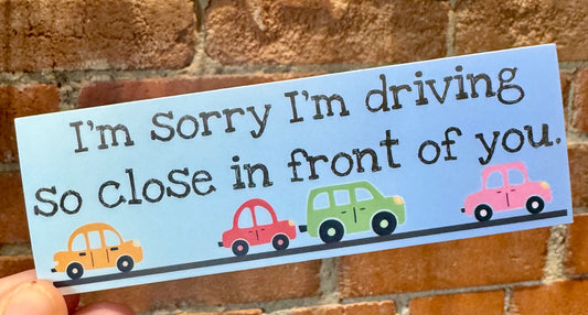 Driving Close Bumper Sticker