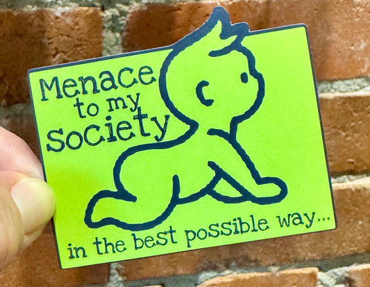Menace to my Society Sticker