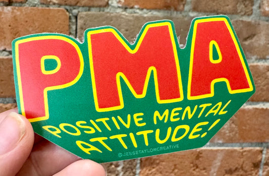 Jesse Taylor Creative- PMA Postive Mental Attitude! Sticker