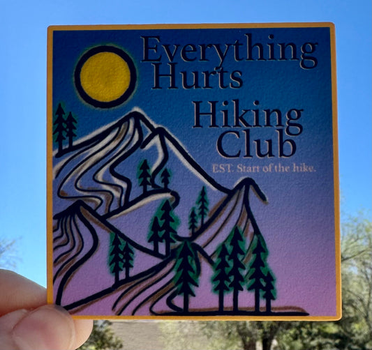 Everything Hurts Hiking Club Sticker
