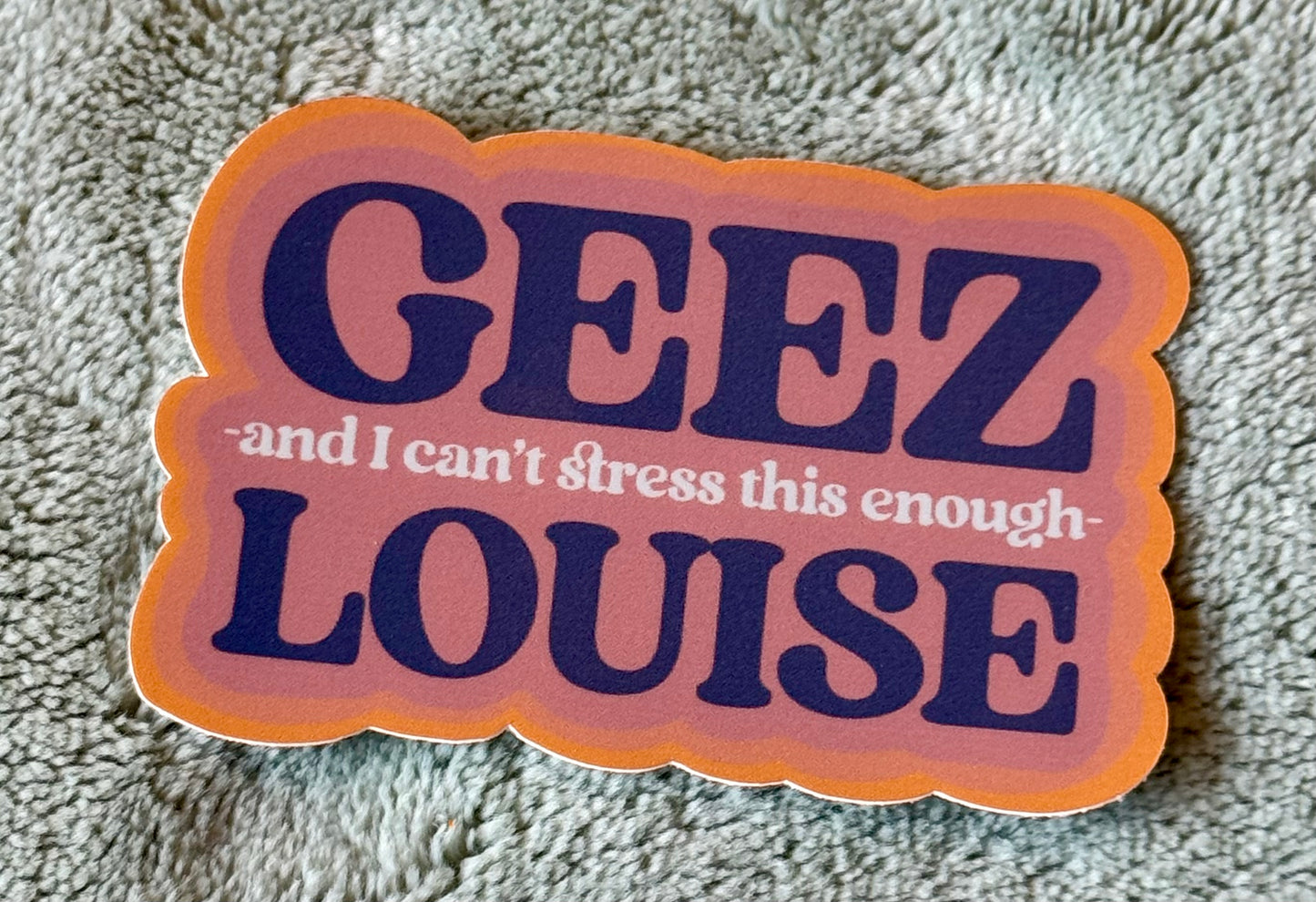 Andromeda Handworks Sticker- Geez Louise