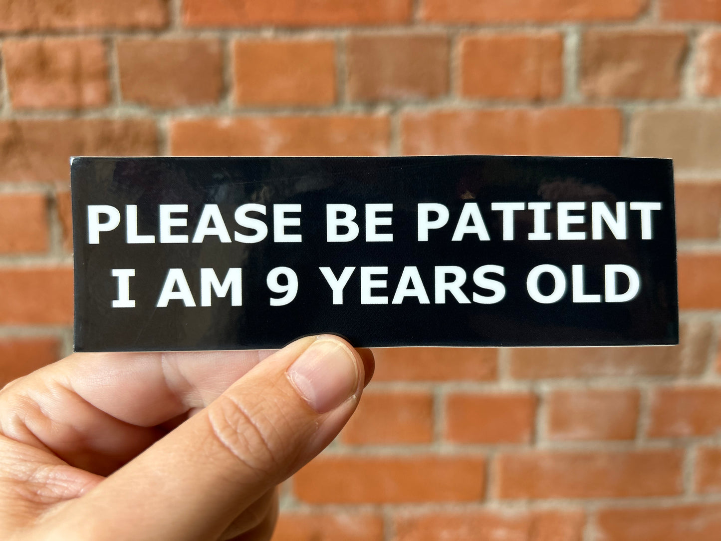 Please Be Patient Sticker