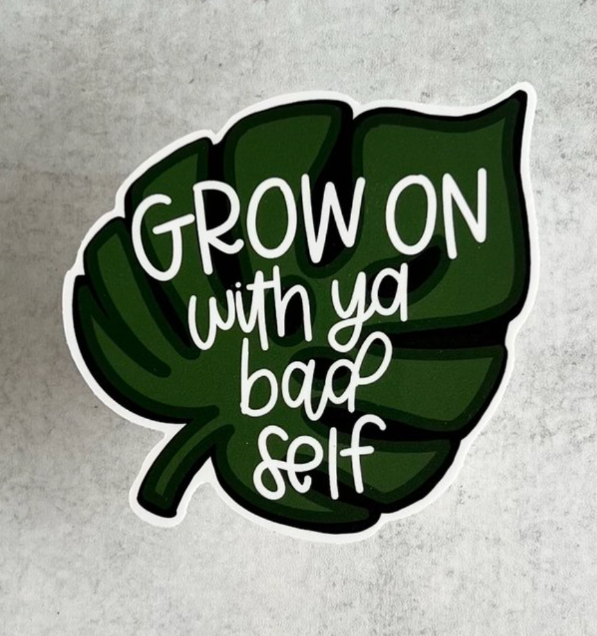 Marie Button- Grow on with Ya Bad Self