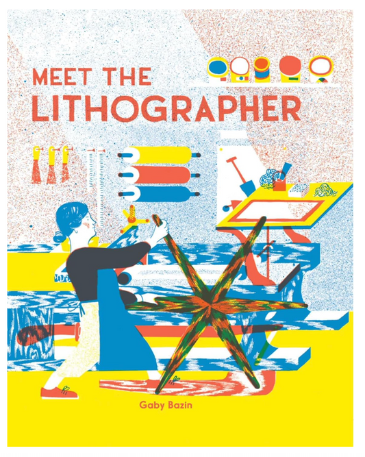 Oddly Enough Books- Meet the Lithographer by Gaby Bazin