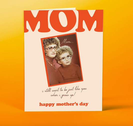 OffensiveDelightful "Just Like You..." Mothers Day Card
