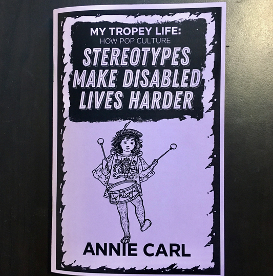 Microcosm Publishing Zine- My Tropey Life Zine: Stereotypes Make Disabled Lives Harder