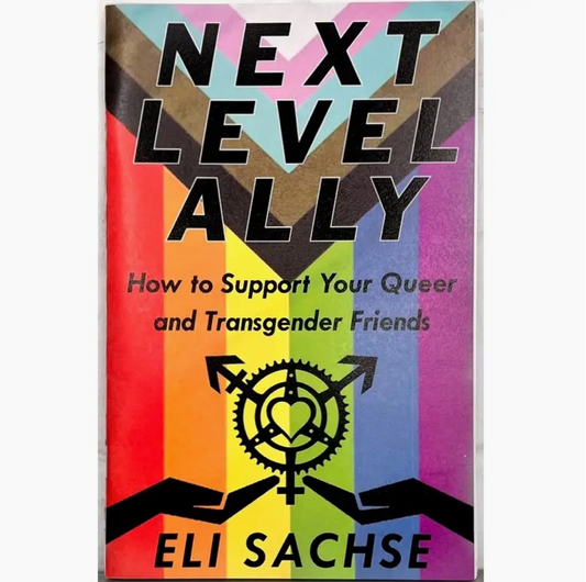 Microcosm Publishing Zine- Next-Level Ally: Support Queer & Transgender Friends