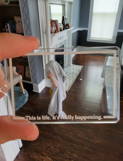 Quarter Press- Acrylic Charm Keychain- "This Is Life. It's Really Happening!"