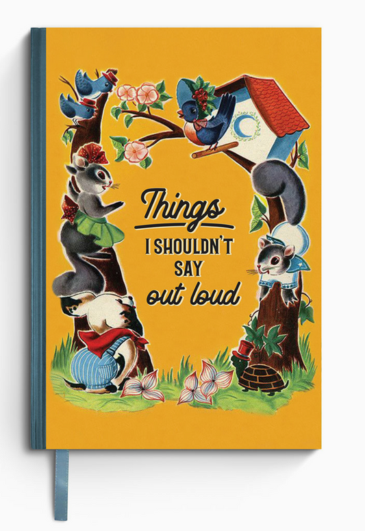 Bad Betty- Notebook Journal- Things I Shouldn't Say Out Loud