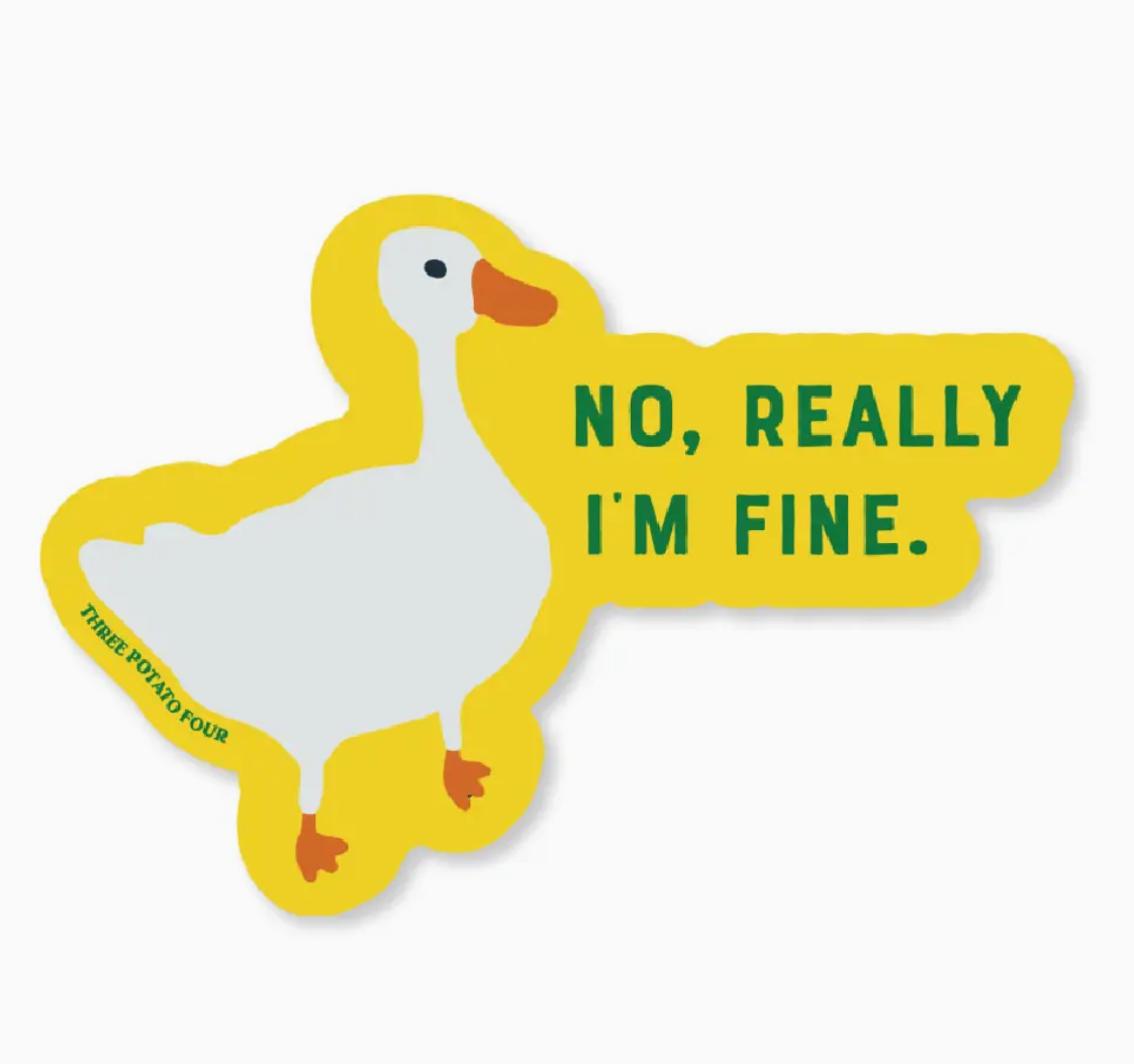 Three Potato Four- "No, Really I'm Fine" Goose