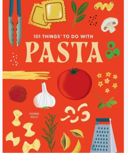 Gibbs Smith- 101 Things To Do with Pasta