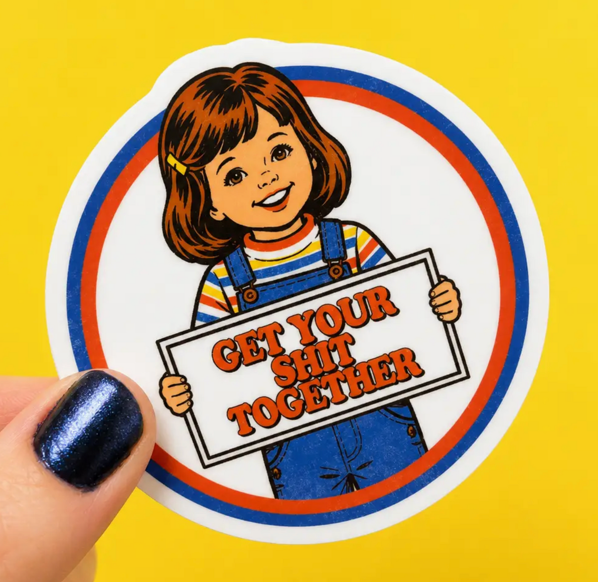 Hilarious Humanitarian-Get Your Shit Together Sticker