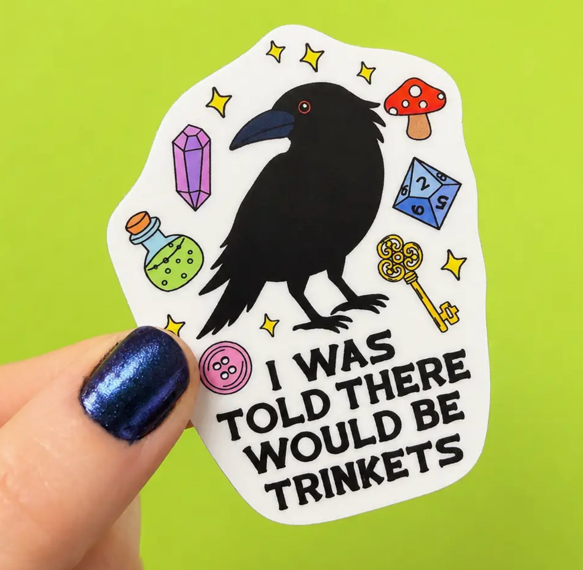 Hilarious Humanitarian- I Was Told There Would Be Trinkets Sticker