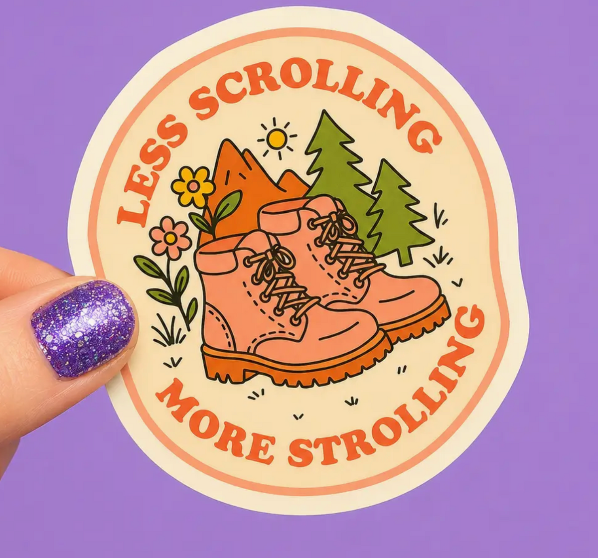 Hilarious Humanitarian- Less Scrolling More Strolling Sticker