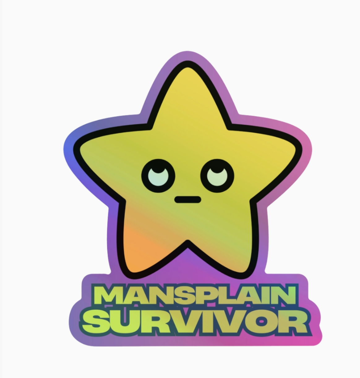 Hilarious Humanitarian- Mansplain Survivor Holographic Sticker
