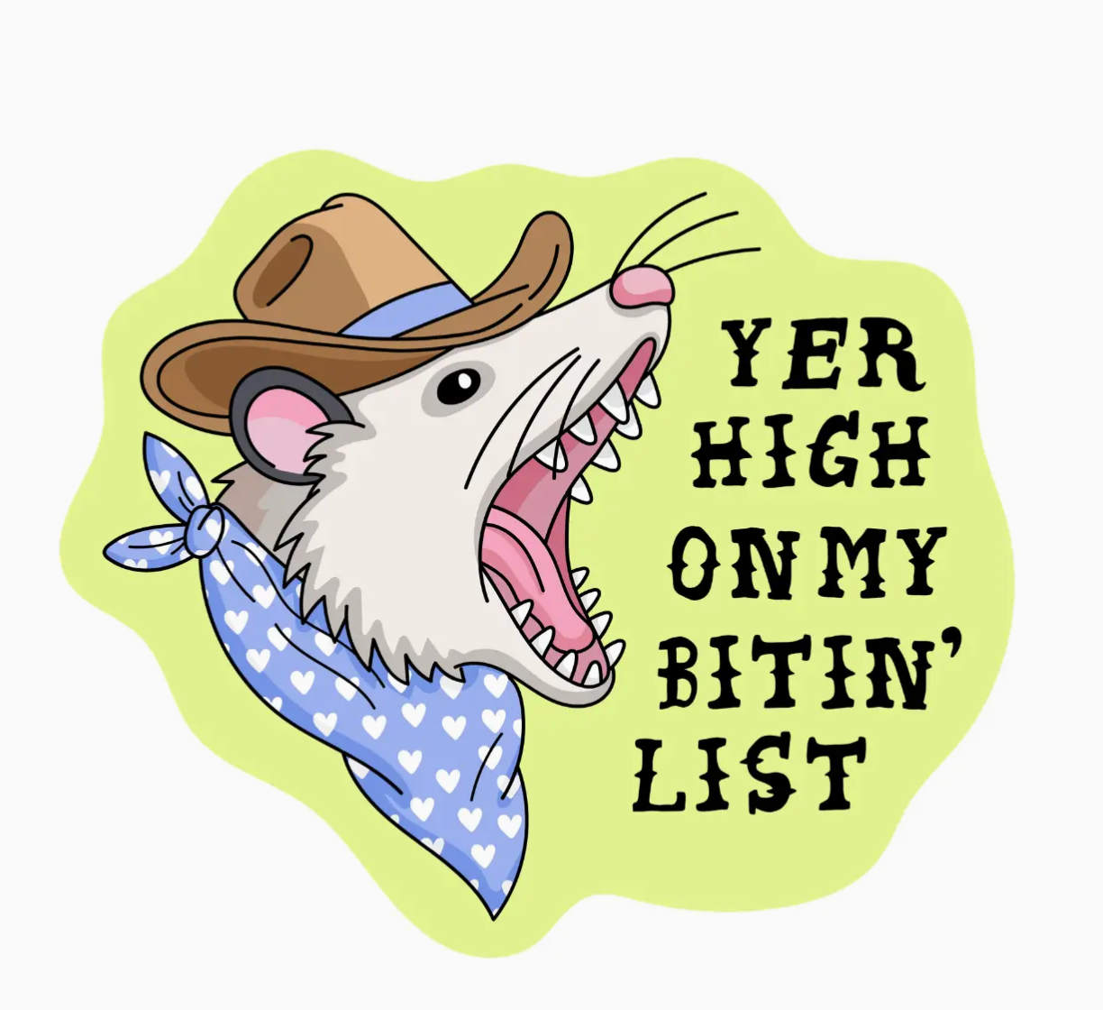Hilarious Humanitarian- Yer High On My Bitin' List Sticker