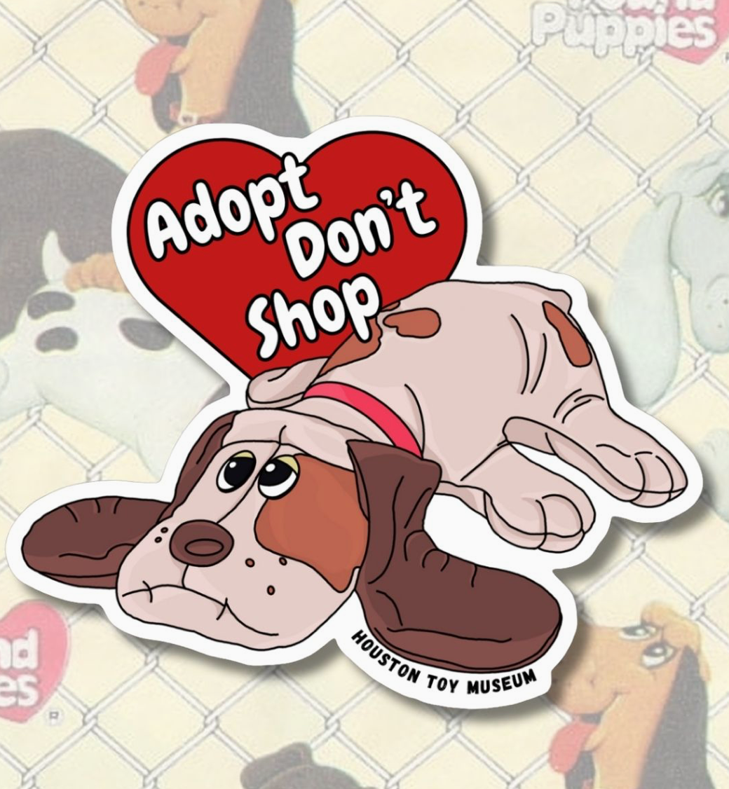 Houston Toy Museum- Pound Puppies "Adopt Don't Shop" Sticker