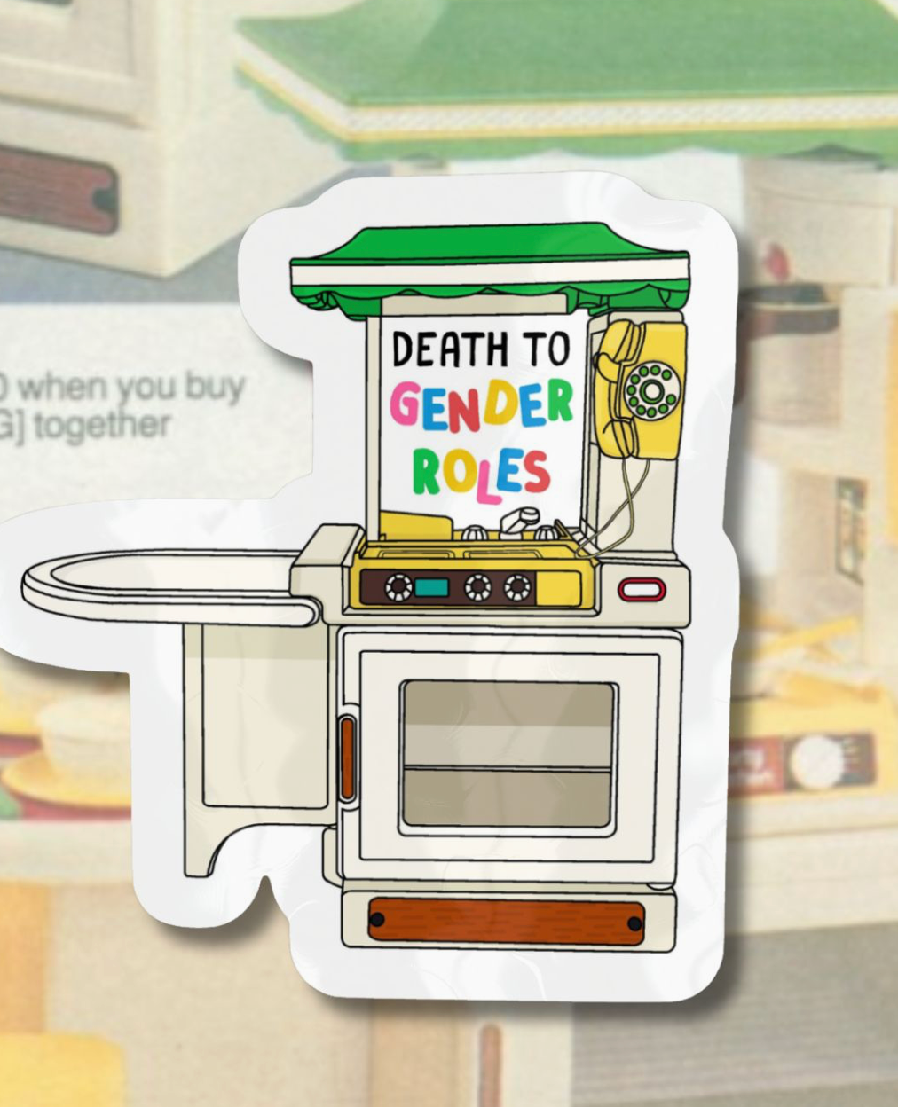 Houston Toy Museum- 90s Classic Play Kitchen "Death To Gender Roles" Sticker