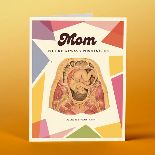 OffensiveDelightful "Pushing Me..." Mothers Day Card