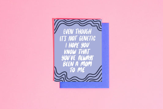 Your Gal Kiwi- Even Though It's Not Genetic... Mother's Day Card