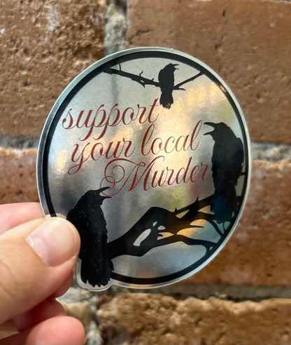 Support Your Local Murder, Crow Sticker