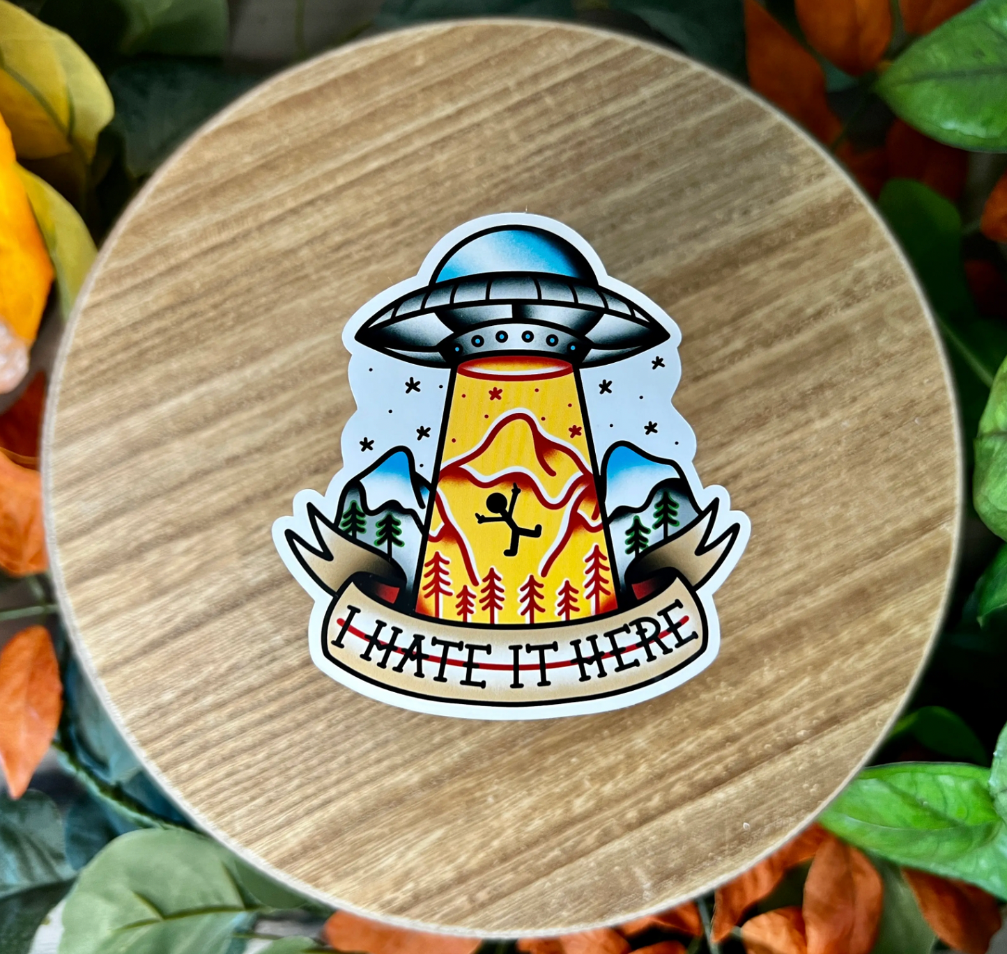 Mourning Breath Shoppe- I Hate it Here UFO Sticker