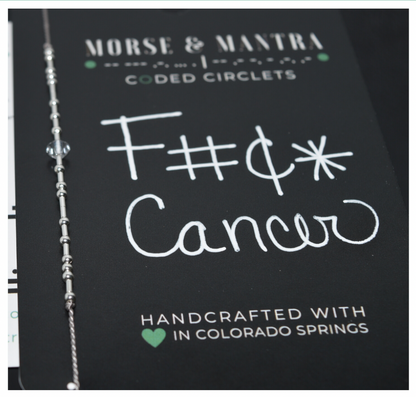 Morse & Mantra- Morse Code Circlets- Fuck Cancer Bracelet