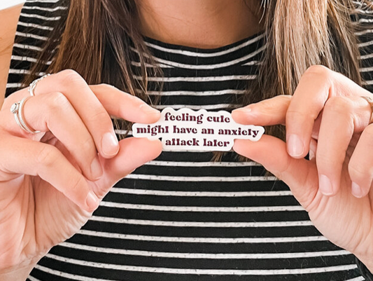 Marie Button- Feelin' Cute Anxiety Attack Sticker