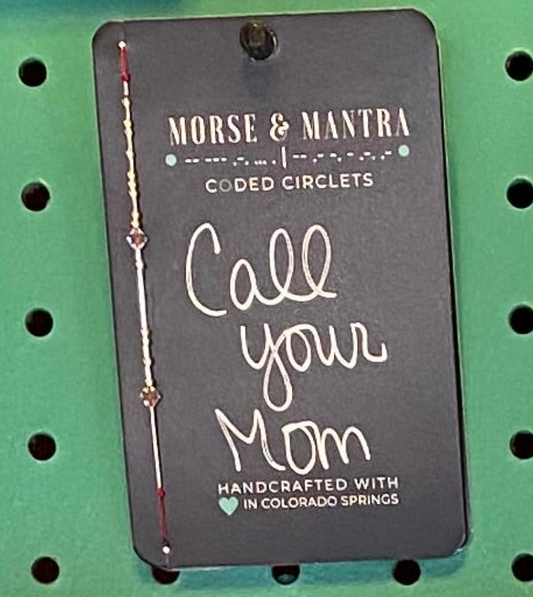 Morse & Mantra- Morse Code Circlets- Call Your Mom Bracelet