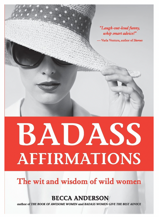 Oddly Enough Books- Badass Affirmations: The Wit and Wisdom of Wild Women by Becca Anderson