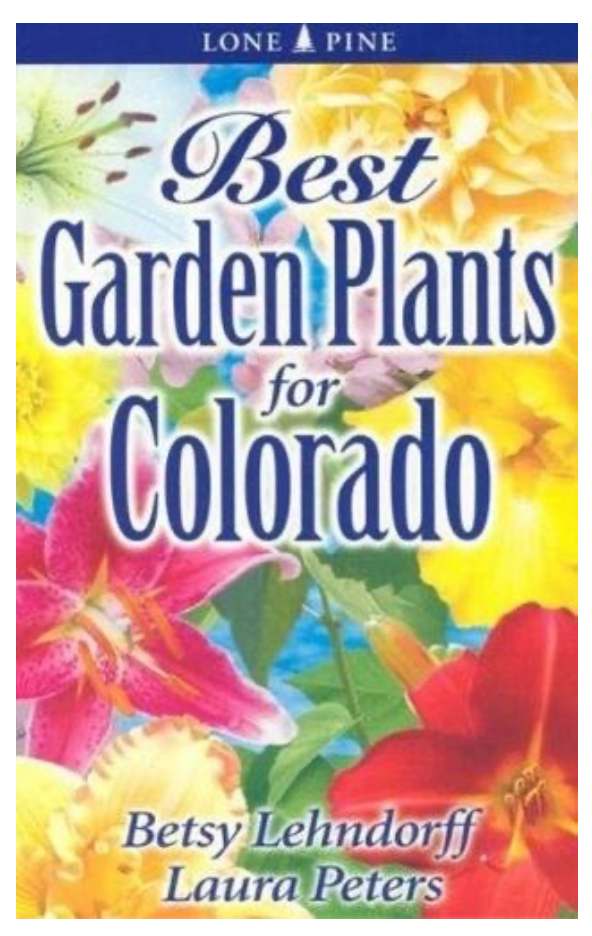 Oddly Enough Books- Best Garden Plants for Colorado by Betsy Lendhorff